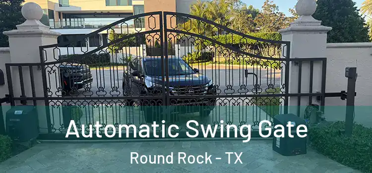 Automatic Swing Gate Round Rock - TX