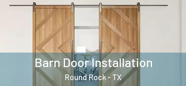  Barn Door Installation Round Rock - TX