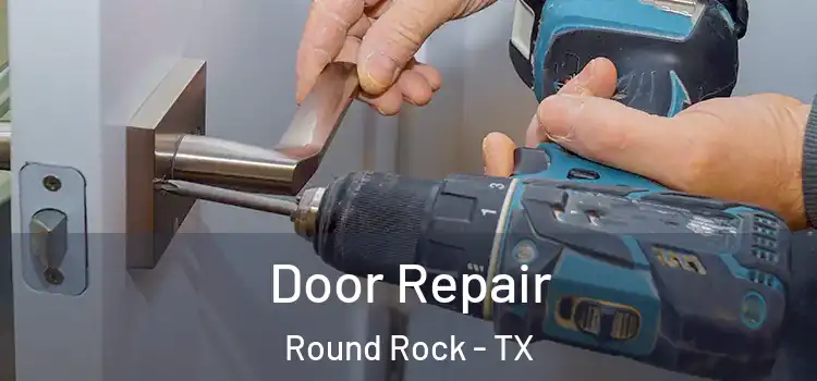 Door Repair Round Rock - TX