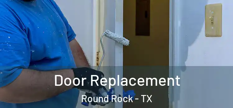 Door Replacement Round Rock - TX