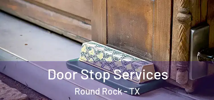  Door Stop Services Round Rock - TX