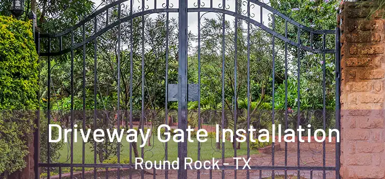  Driveway Gate Installation Round Rock - TX