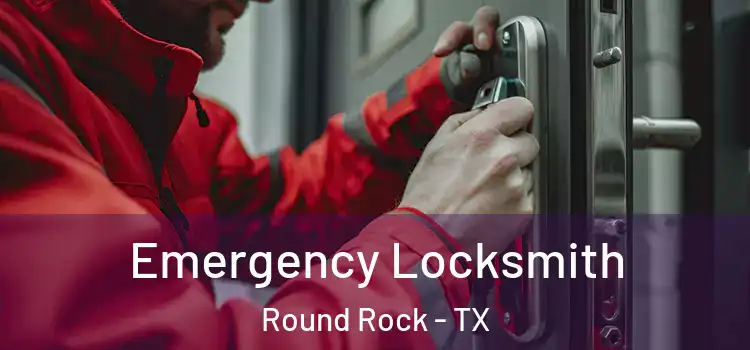 Emergency Locksmith Round Rock - TX