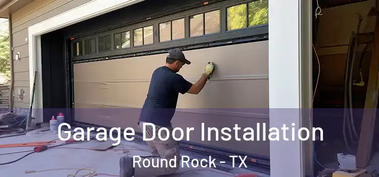  Garage Door Installation Round Rock - TX