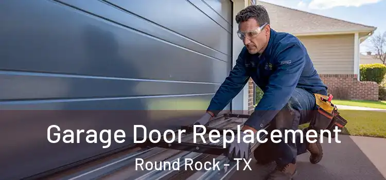  Garage Door Replacement Round Rock - TX