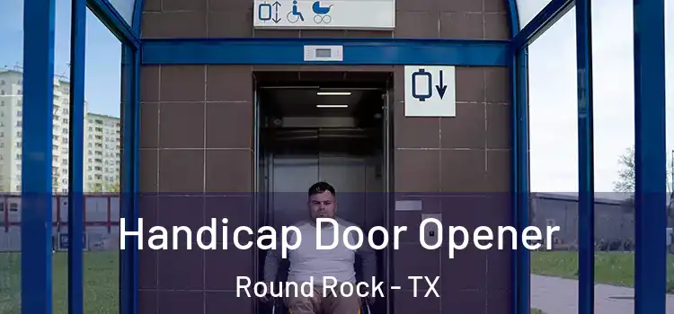 Handicap Door Opener Round Rock - TX