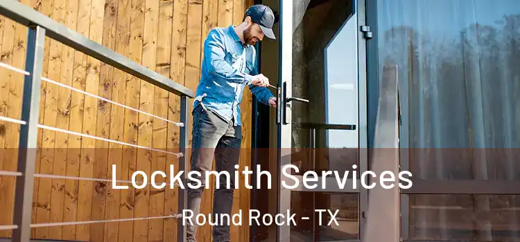 Locksmith Services Round Rock - TX