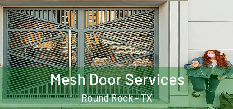  Mesh Door Services Round Rock - TX