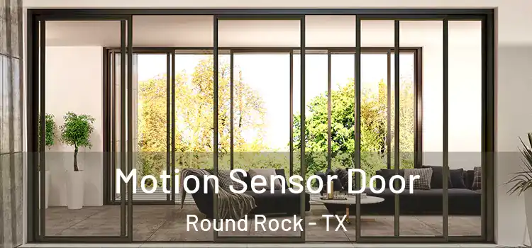 Motion Sensor Door Round Rock - TX