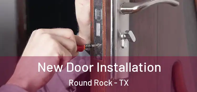  New Door Installation Round Rock - TX