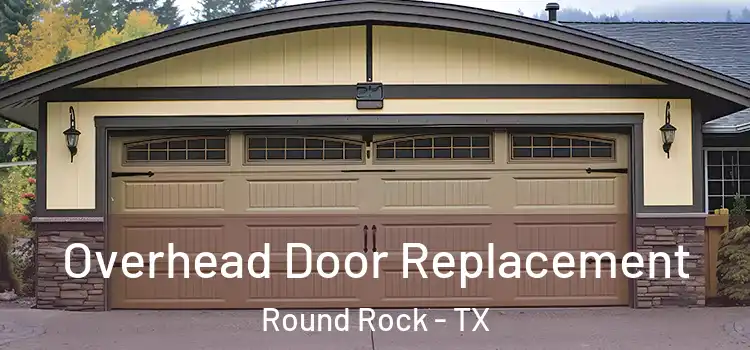  Overhead Door Replacement Round Rock - TX
