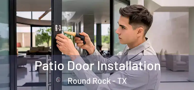  Patio Door Installation Round Rock - TX