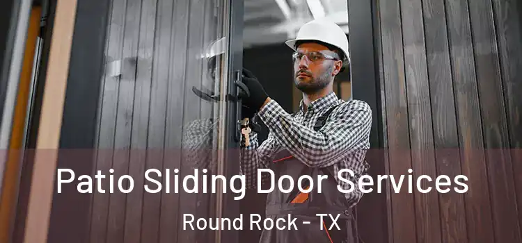 Patio Sliding Door Services Round Rock - TX