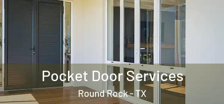  Pocket Door Services Round Rock - TX
