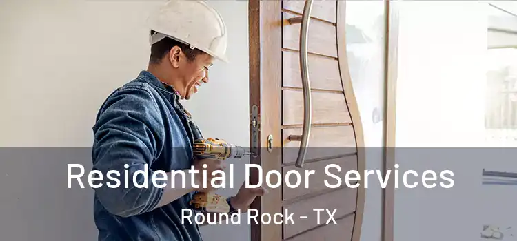 Residential Door Services Round Rock - TX