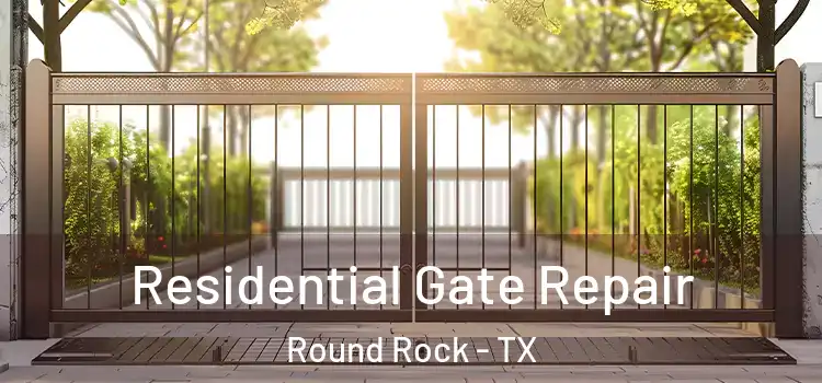 Residential Gate Repair Round Rock - TX