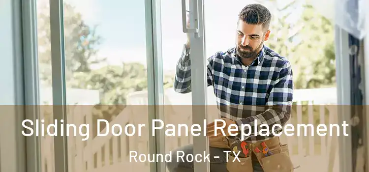  Sliding Door Panel Replacement Round Rock - TX