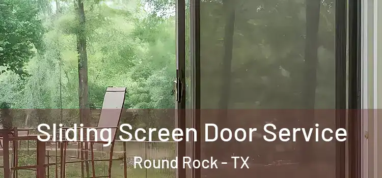 Sliding Screen Door Service Round Rock - TX