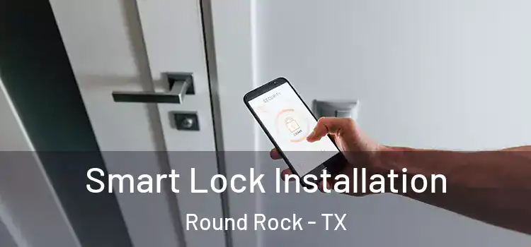Smart Lock Installation Round Rock - TX