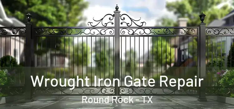 Wrought Iron Gate Repair Round Rock - TX